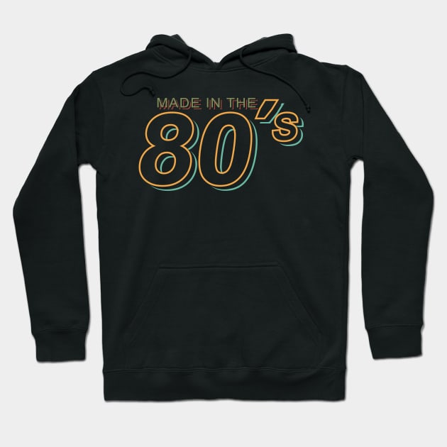 Made in the 80s born in the 80s year of birth Hoodie by RIWA